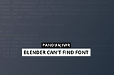 [SOLVED] Blender Can’t Find Font