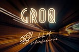 GROQ — A quickest and cheapest LLM Inference Platform