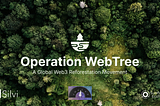 Announcing Operation WebTree: A Global Web3 Reforestation Movement