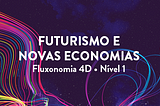 Formação em Futurismo e Novas Economias