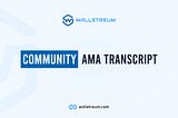 Community AMA Transcript