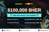 Whitelist Registration for $HER IGO Pool on GameFi Start Now!