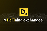 What is the technology behind D5 Exchange?
