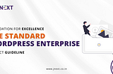 Foundation for Excellence: The Standard WordPress Enterprise Project Guideline