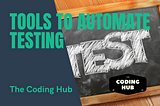 Tools To Automate Testing