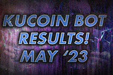KuCoin Results Report — May 2023
