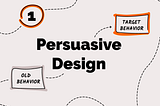 1. Persuasive Design