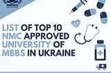 List Of Top 10 NMC Approved University Of MBBS In Ukraine