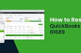 How to Resolve QuickBooks Error 61689