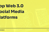 15 Examples of Web 3.0 Social Media Platforms