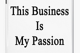 The Passion Industry and its business models