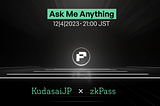 zkPass × KudasaiJP AMA内容まとめ