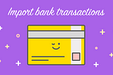 Import transactions from bank cards