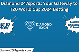 Diamond 247sports: Your Gateway to T20 World Cup 2024 Betting
