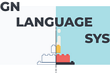 Design Language System nedir, neden ihtiyaç var ve nasıl oluşturulur?