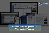 Essential Software Systems For Your Medical Practices