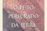 Atravessamentos: O peito perfurado da terra, de Yara Fers.