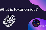 What Is Tokenomics and Why Is It Important?