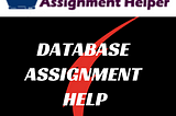 Database Homework Help from Accredited Professionals