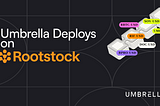 Umbrella deploys on Rootstock