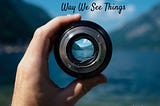 Does things matter the way we see it ?