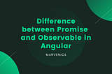 What is the difference between Promises and Observables in Angular?