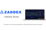 A Sneak Peak Of The Soon To Be Released Zaddex Exchange