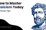 10 Proven Tips On How To Master Stoicism Today