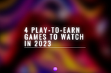 4 Play-to-Earn Games to Watch in 2023