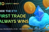 First Trade Always Wins Is Back — Ride the ETH