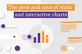 The featured image reads “The pros and cons of static and interactive charts”.