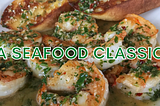 Shrimp Scampi, a classic seafood dish