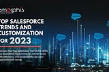Top Salesforce Trends And Customization