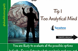 Tip 1 Too Analytical Mind