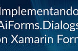 Implementando AiForms.Dialogs con Xamarin.Forms