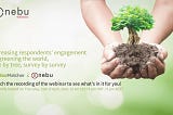 How to Increase respondents’ engagement by smart tree planting — FREE webinar