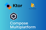 Compose Multi Platform & Ktor ile Firestore Kullanımı
