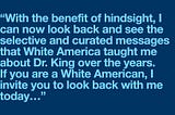 What White America Taught Me About Martin Luther King.