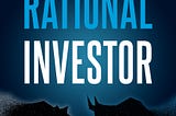 My New Book The Rational Investor Is Now Available