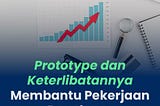 Apa itu Prototype dan Keterlibatannya Membantu Pekerjaan Developer