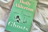 Ghosts — Dolly Alderton