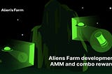 Aliens Farm development: AMM and combo rewards