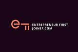 Everything about Entrepreneur First (EF) - Bangalore