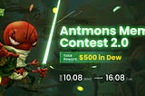 Win $500 In Antmons Meme Contest 2.0!