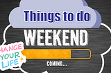 Would you Try 1 of these 4 Inspiring Things to Do This Weekend?