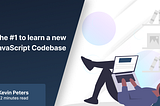 The #1 tip to familiarize with new JavaScript codebases