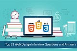 Top 35 Interview Question & Answer for Experienced Web Designers and Developers
