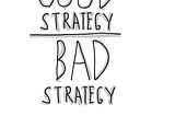 Visual Notes for Richard Rumelt’s Book “Good Strategy, Bad Strategy”