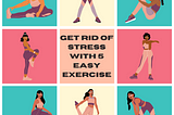 5 Easy Exercises to Get Rid Of Stress