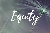 It’s Not Equity If There’s An Asterisk